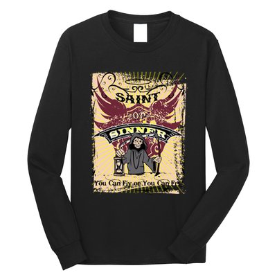 Saint Or Sinner You Can Fly Or You Can Fry! Long Sleeve Shirt