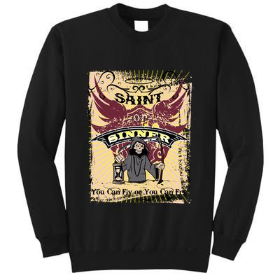 Saint Or Sinner You Can Fly Or You Can Fry! Sweatshirt