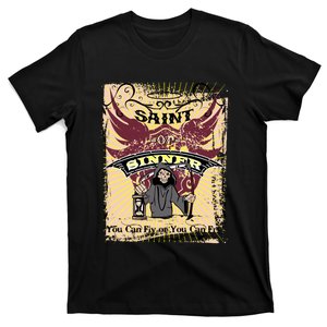 Saint Or Sinner You Can Fly Or You Can Fry! T-Shirt