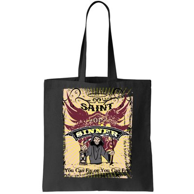 Saint Or Sinner You Can Fly Or You Can Fry! Tote Bag