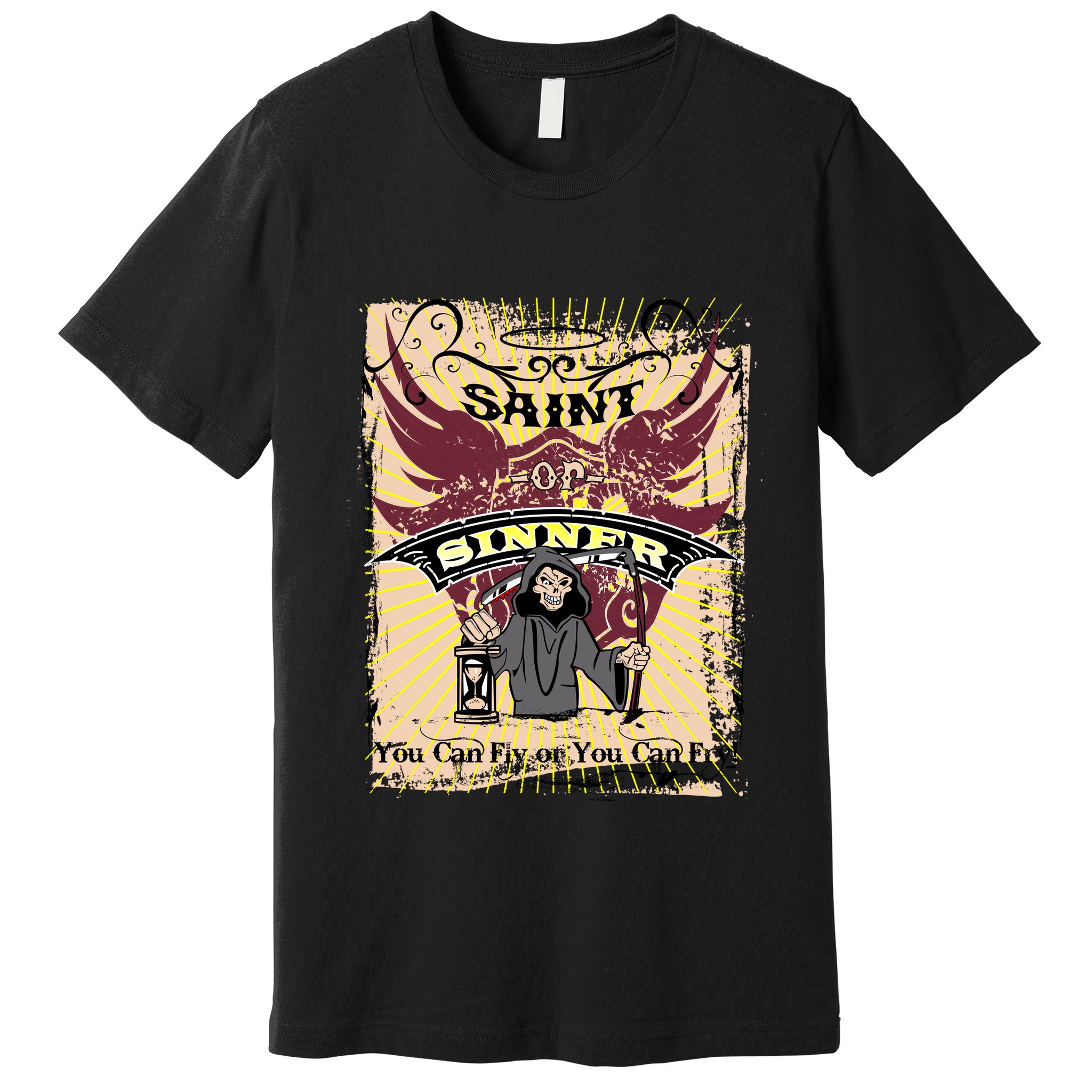 Saint Or Sinner You Can Fly Or You Can Fry! Premium T-Shirt