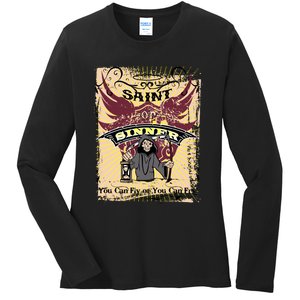 Saint Or Sinner You Can Fly Or You Can Fry! Ladies Long Sleeve Shirt