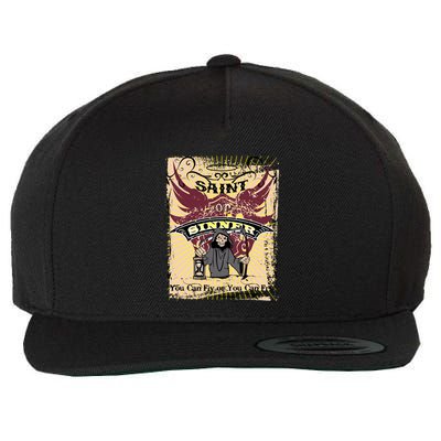 Saint Or Sinner You Can Fly Or You Can Fry! Wool Snapback Cap