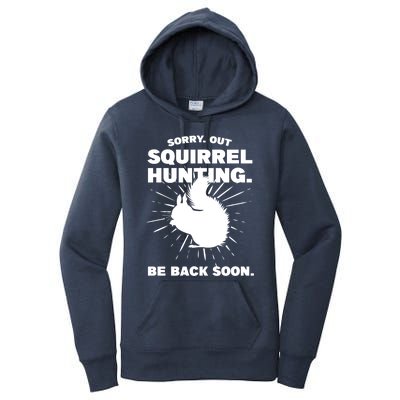 Sorry Out Squirrel Hunting Squirrel Hunting Gift Women's Pullover Hoodie