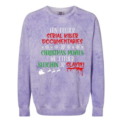 Sleighin Or Slayin Christmas Movie Funny Serial Xmas Cute Gift Colorblast Crewneck Sweatshirt