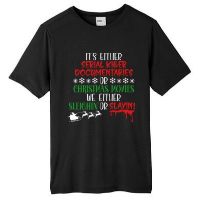 Sleighin Or Slayin Christmas Movie Funny Serial Xmas Cute Gift Tall Fusion ChromaSoft Performance T-Shirt