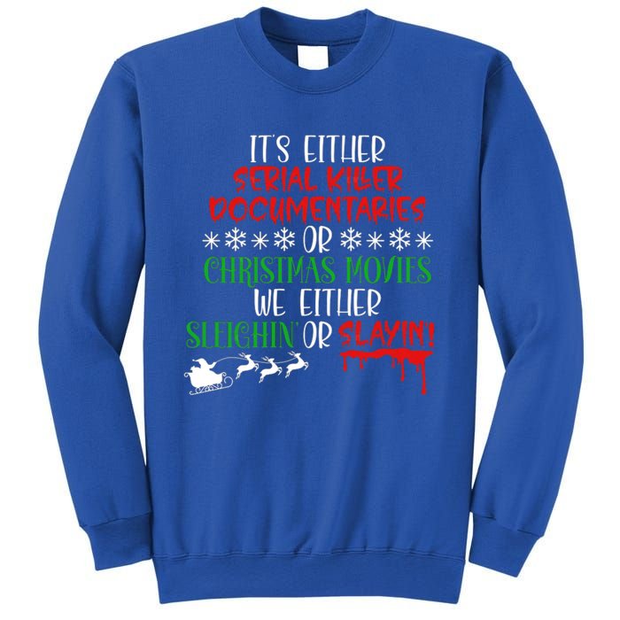 Sleighin Or Slayin Christmas Movie Funny Serial Xmas Cute Gift Sweatshirt