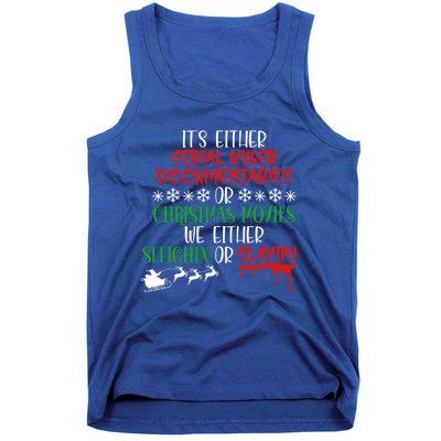 Sleighin Or Slayin Christmas Movie Funny Serial Xmas Cute Gift Tank Top