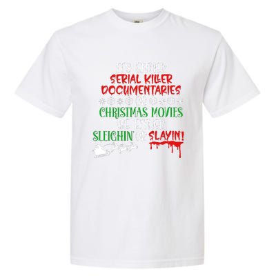 Sleighin Or Slayin Christmas Movie Funny Serial Xmas Cute Gift Garment-Dyed Heavyweight T-Shirt