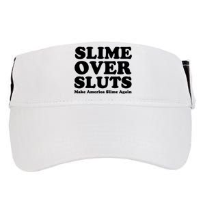 Slime Over Sluts Shirt Make America Slime Again Adult Drive Performance Visor