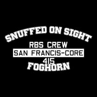 Snuffed On Sight Rbs Crew San Francis Core 415 Foghorn T-Shirt