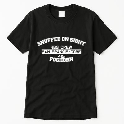 Snuffed On Sight Rbs Crew San Francis Core 415 Foghorn Tall T-Shirt