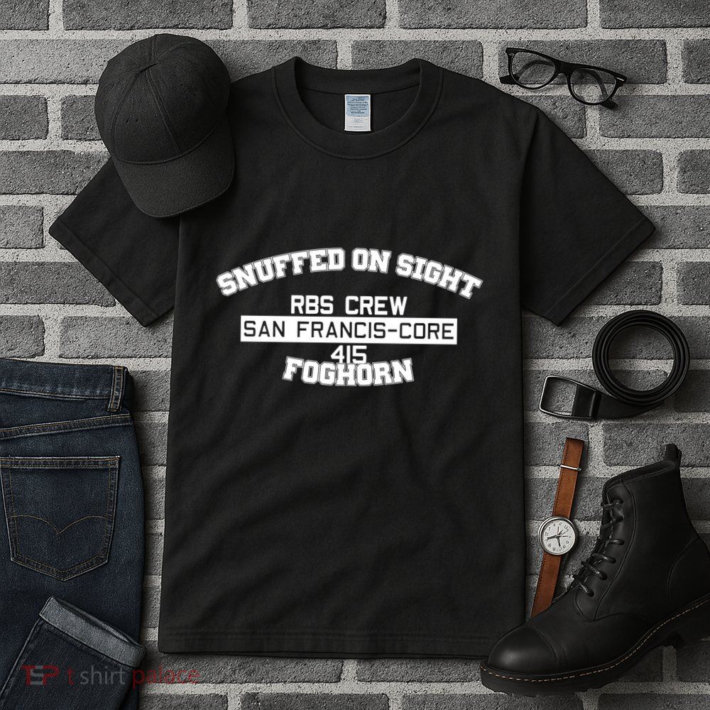Snuffed On Sight Rbs Crew San Francis Core 415 Foghorn Tall T-Shirt