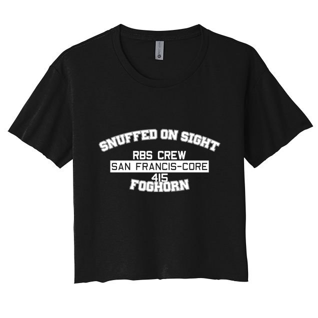 Snuffed On Sight Rbs Crew San Francis Core 415 Foghorn Crop Top
