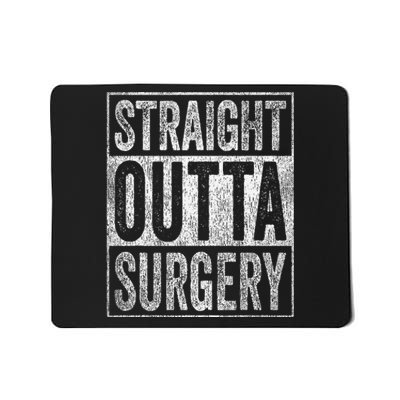 Straight Outta Surgery Mousepad