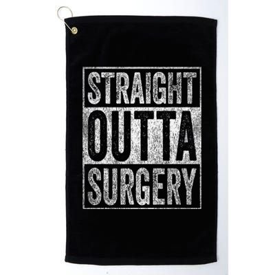 Straight Outta Surgery Platinum Collection Golf Towel