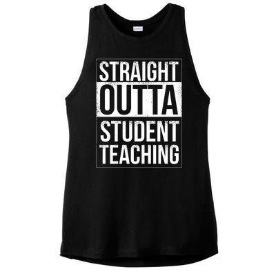 Straight Outta Student Teaching Funny Gift Ladies PosiCharge Tri-Blend Wicking Tank