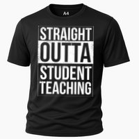 Straight Outta Student Teaching Funny Gift Cooling Performance Crew T-Shirt