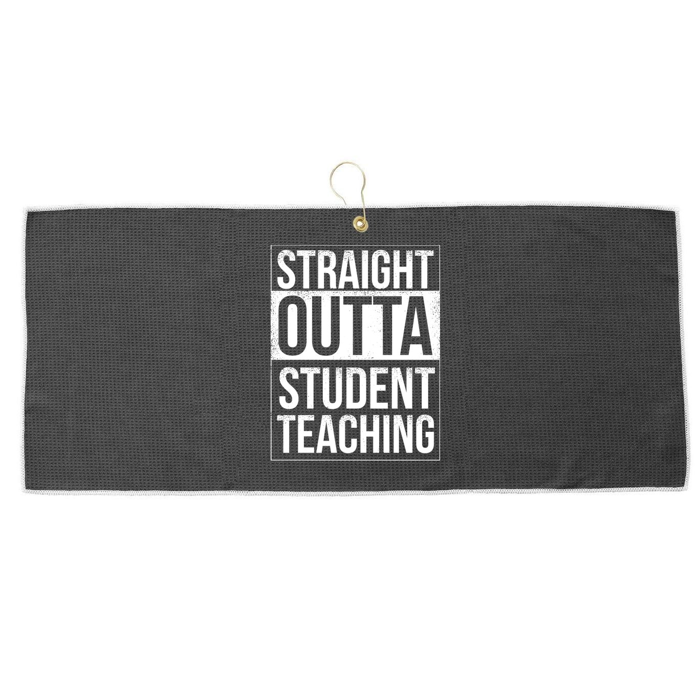 Straight Outta Student Teaching Funny Gift Large Microfiber Waffle Golf Towel