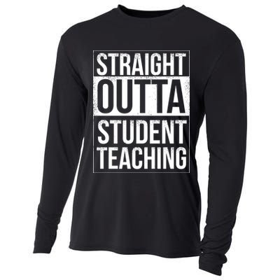 Straight Outta Student Teaching Funny Gift Cooling Performance Long Sleeve Crew