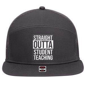 Straight Outta Student Teaching Funny Gift 7 Panel Mesh Trucker Snapback Hat