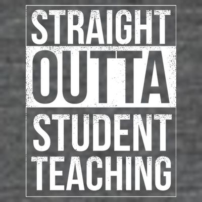 Straight Outta Student Teaching Funny Gift T-Shirt