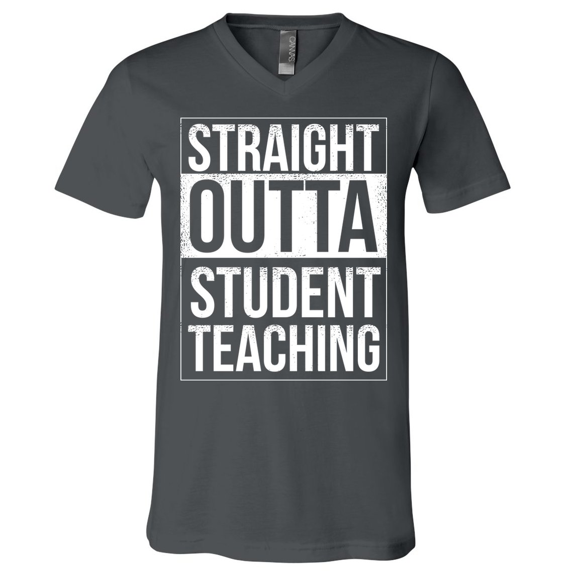 Straight Outta Student Teaching Funny Gift V-Neck T-Shirt
