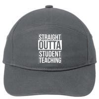 Straight Outta Student Teaching Funny Gift 7-Panel Snapback Hat