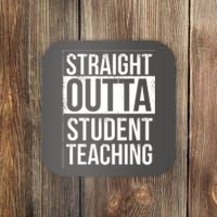 Straight Outta Student Teaching Funny Gift Coaster