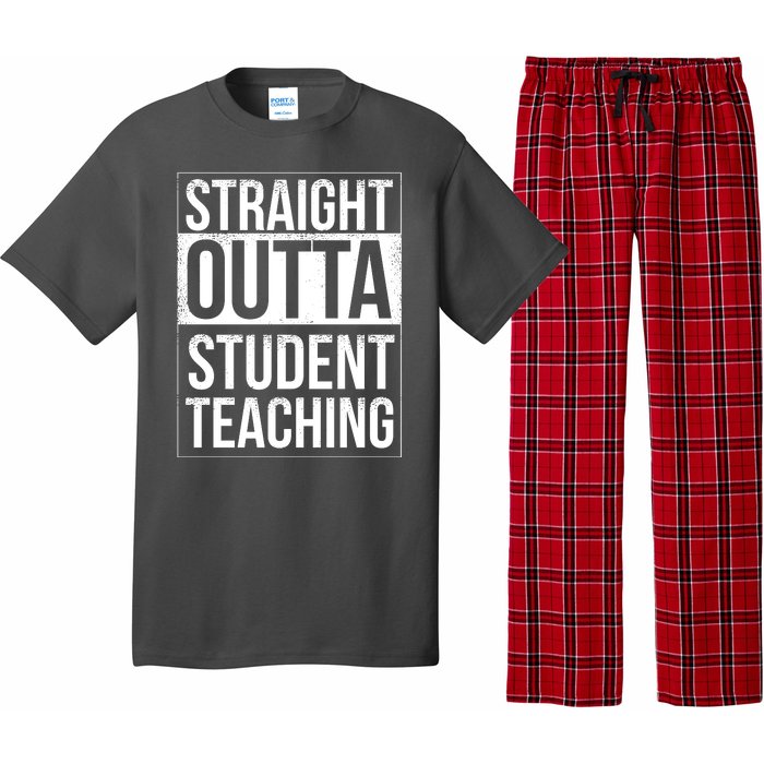 Straight Outta Student Teaching Funny Gift Pajama Set