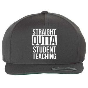 Straight Outta Student Teaching Funny Gift Wool Snapback Cap