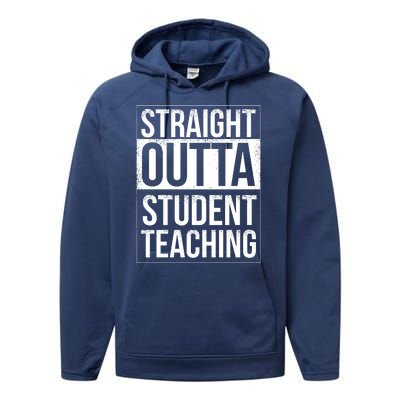 Straight Outta Student Teaching Funny Gift Performance Fleece Hoodie