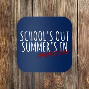 Schools Out Summers In Teacher Off Duty Coaster