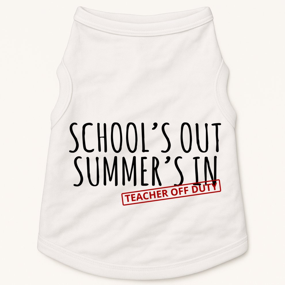 Schools Out Summers In Teacher Off Duty Doggie Tank