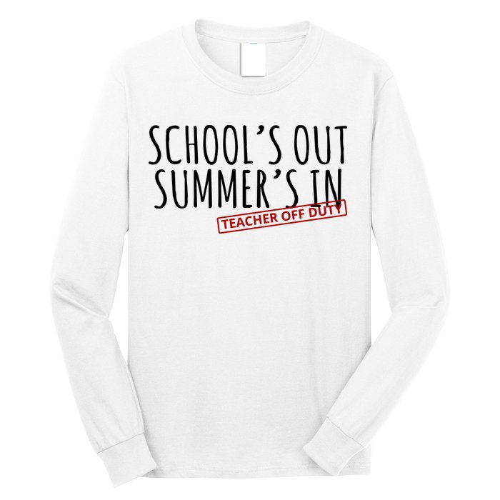 Schools Out Summers In Teacher Off Duty Long Sleeve Shirt