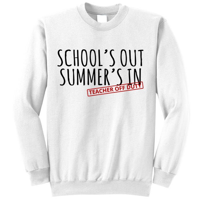 Schools Out Summers In Teacher Off Duty Sweatshirt