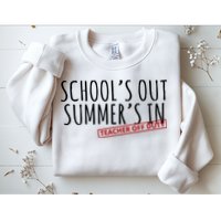 Schools Out Summers In Teacher Off Duty Sweatshirt