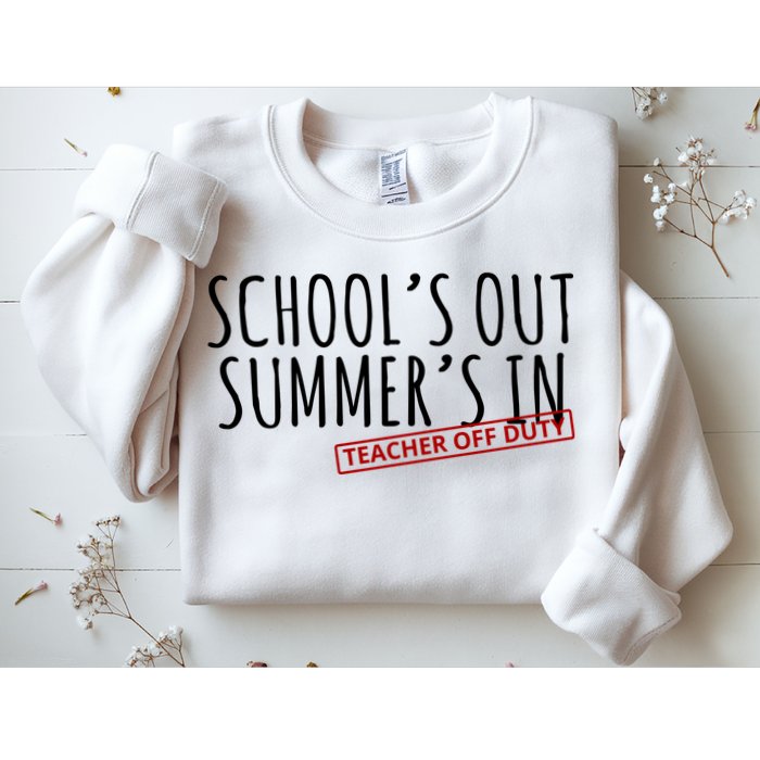 Schools Out Summers In Teacher Off Duty Sweatshirt