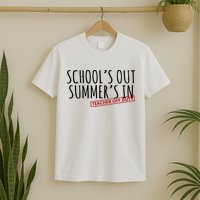 Schools Out Summers In Teacher Off Duty T-Shirt