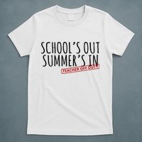 Schools Out Summers In Teacher Off Duty T-Shirt