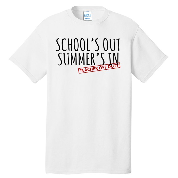 Schools Out Summers In Teacher Off Duty Tall T-Shirt