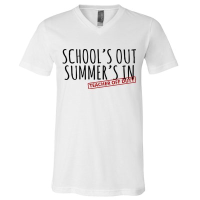 Schools Out Summers In Teacher Off Duty V-Neck T-Shirt