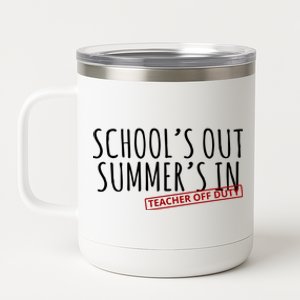 Schools Out Summers In Teacher Off Duty 12 oz Stainless Steel Tumbler Cup