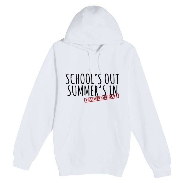 Schools Out Summers In Teacher Off Duty Premium Pullover Hoodie