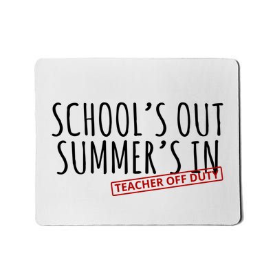 Schools Out Summers In Teacher Off Duty Mousepad