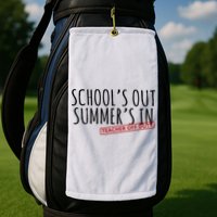 Schools Out Summers In Teacher Off Duty Golf Towel
