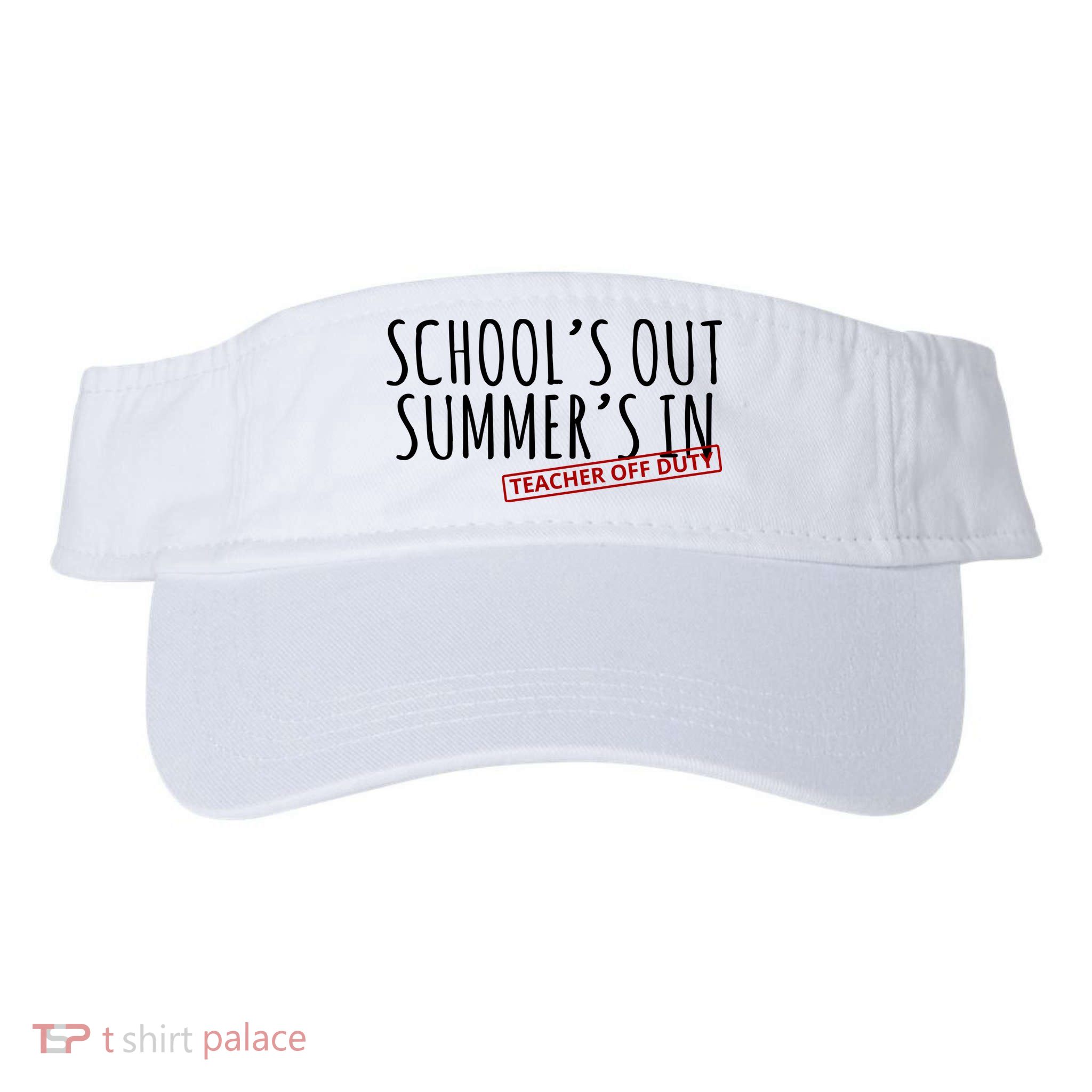 Schools Out Summers In Teacher Off Duty Visor