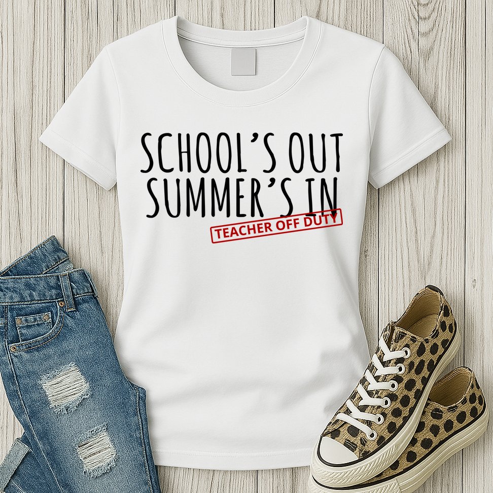 Schools Out Summers In Teacher Off Duty Womens T-Shirt