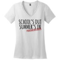 Schools Out Summers In Teacher Off Duty Women's V-Neck T-Shirt