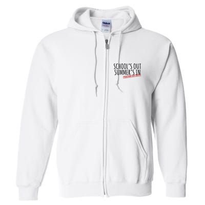 Schools Out Summers In Teacher Off Duty Full Zip Hoodie